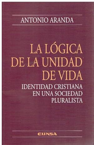 Imagen del vendedor de La lgica de la unidad de vida. Identidad cristiana en una sociedad pluralista. a la venta por terrahe.oswald