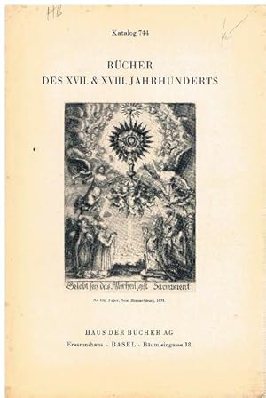 Katalog 744: Bücher des XVII. und XVIII. Jahrhunderts.