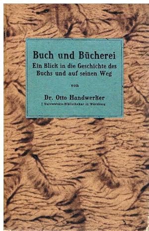 Buch und Bücherei. Ein Blick in die Geschichte des Buchs und auf seinen Weg.