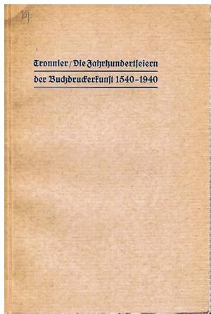 Die Jahrhundertfeiern der Buchdruckerkunst 1540-1940 : Festvortrag, gehalten anläßlich der Festsi...