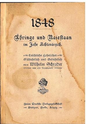 Bild des Verkufers fr 1848. hringe und Naiestaan im Johr Achtevrzich. Luschtiche Hoheloher G schichtlich und Gedichtlich. zum Verkauf von terrahe.oswald