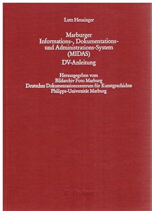 Marburger Informations-, Dokumentations- und Administrations-System (MIDAS). DV-Anleitung. Heraus...