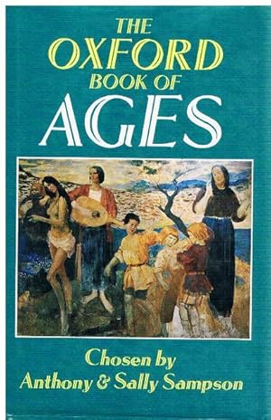 Seller image for The Oxford Book of Ages. Chosen by Anthony and Sally Sampson. for sale by terrahe.oswald