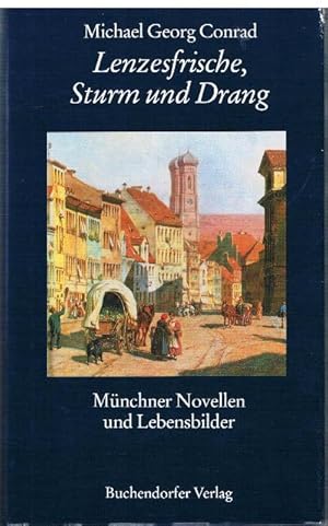 "Lenzesfrische, Sturm und Drang". Münchner Novellen und Lebensbilder von Michael Goerg Conrad. 18...