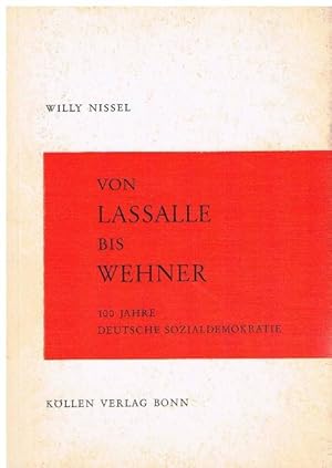 Von Lassalle bis Wehner. 100 Jahre deutsche Sozialdemokratie.