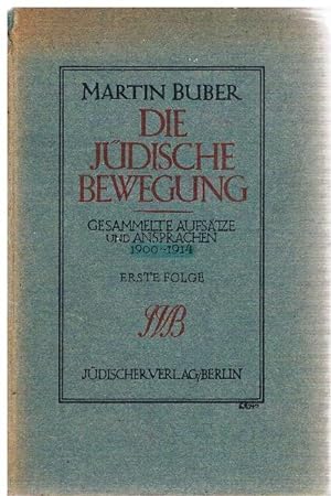 Seller image for Die jdische Bewegung. Gesammelte Aufstze und Ansprachen. Erste Folge:1900 - 1914. for sale by terrahe.oswald