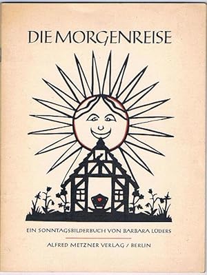 Imagen del vendedor de Die Morgenreise. Ein Sonntagsbilderbuch. a la venta por terrahe.oswald