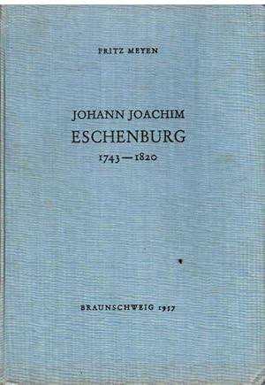 Bild des Verkufers fr Johann Joachim Eschenburg 1743 - 1820. Professor am Collegium Carolinum zu Braunschweig. Kurzer Abri seines Lebens und Schaffens nebst Bibliographie. zum Verkauf von terrahe.oswald