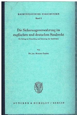 Die Sicherungsverwahrung im englischen und deutschen Strafrecht. Ein Beitrag zur Behandlung und B...