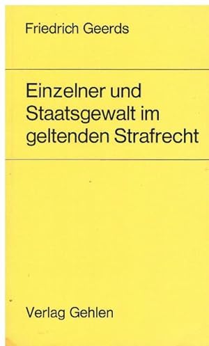 Bild des Verkufers fr Einzelner und Staatsgewalt im geltenden Strafrecht. zum Verkauf von terrahe.oswald