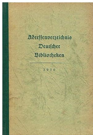 Adressenverzeichnis Deutscher Bibliotheken. 1950. Herausgegeben von der Auskunftsabteilung der Öf...