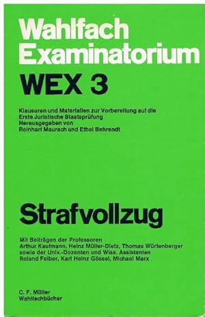 Imagen del vendedor de Wahlfach Eximinatorium. Klausuren und Materialien zur Vorbereitung auf die Erste Juristische Staatsprfung. WEX 3: Strafvollzug. a la venta por terrahe.oswald