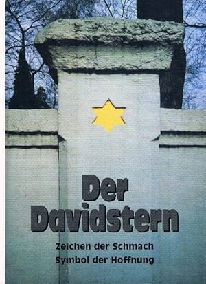 Bild des Verkufers fr Der Davidstern. Zeichen der Schmach - Symbol der Hoffnung. Ein Beitrag zur Geschichte der Juden. zum Verkauf von terrahe.oswald