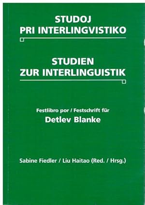 Studoj pri Interlingvistiko. Studien zur Interlinguistik. Festlibro omage al la 60-jarigo deDetle...