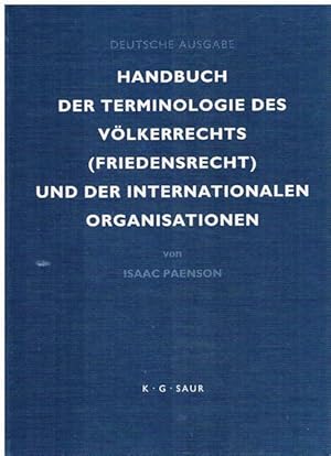 Handbuch der Terminologie des Völkerrechts (Friedensrecht) und der internationalen Organisationen.