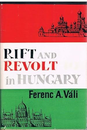 Imagen del vendedor de Rift and Revolt in Hungary. Nationalism versus Communism. a la venta por terrahe.oswald