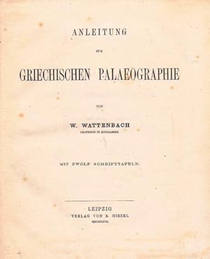 Bild des Verkufers fr Anleitung zur griechischen Palographie. Mit 12 Schrifttafeln. zum Verkauf von terrahe.oswald