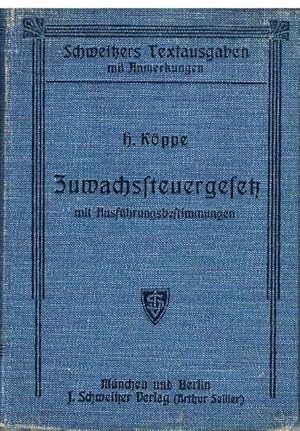 Das Zuwachssteuergesetz vom 14. Februar 1911 mit den Ausführungsbestimmungen des Bundesrats, Preu...