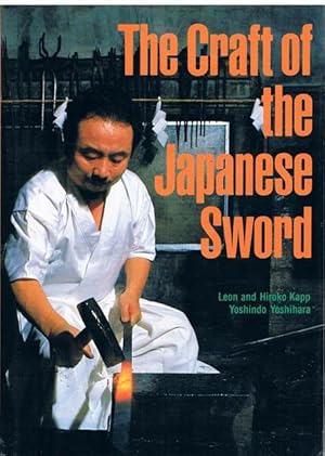 The craft of the japanese sword. With photographs by Tom Kishida.