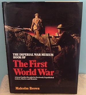 The Imperial War Museum Book of The First World War.