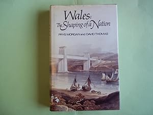 Seller image for Wales: The Shaping of a Nation for sale by Carmarthenshire Rare Books