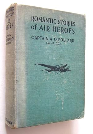 Seller image for ROMANTIC STORIES OF AIR HEROES for sale by Roger Godden