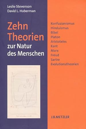 Bild des Verkufers fr Zehn Theorien zur Natur des Menschen. Konfuzianismus, Hinduismus, Bibel, Platon, Aristoteles, Kant, Marx, Freud, Sartre, Evolutionstheorien. bersetzt von Nikolaus de Palzieux. zum Verkauf von Antiquariat Lenzen