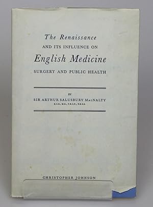 Bild des Verkufers fr The Renaissance and Its Influence on English Medicine Surgery and Public Health zum Verkauf von Besleys Books  PBFA