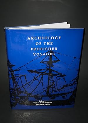 Imagen del vendedor de Archeology of the Frobisher Voyages (First Edition) a la venta por Dan Pope Books