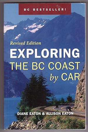 Bild des Verkufers fr Exploring the BC Coast by Car Revised Edition zum Verkauf von Ainsworth Books ( IOBA)