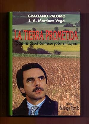 Imagen del vendedor de LA TIERRA PROMETIDA - TODAS LAS CLAVES DEL NUEVO PODER EN ESPAA a la venta por Libreria 7 Soles
