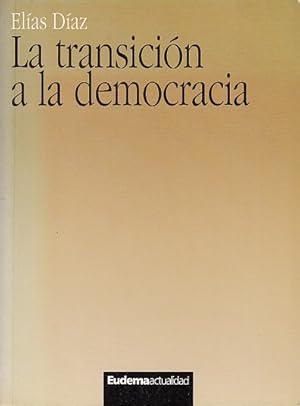 Imagen del vendedor de LA TRANSICIN A LA DEMOCRACIA (Claves ideolgicas, 1976-1986) a la venta por Librera Vobiscum