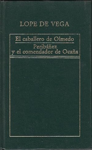 Imagen del vendedor de EL CABALLERO DE OLMEDO; PERIBEZ Y EL COMENDADOR DE OCAA a la venta por Librera Vobiscum