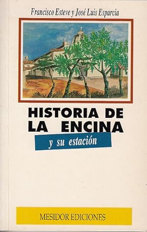 Imagen del vendedor de HISTORIA DE LA ENCINA Y SU ESTACIN a la venta por Librera Vobiscum