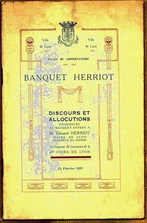 Imagen del vendedor de BANQUET HERRIOT - DISCOURS ET ALLOCUTIONS Prononcs au Banquet offert  M. Edouard Herriot Maire de Lyon Snateur Du Rhne 23 fvrier 1919 a la venta por ARTLINK