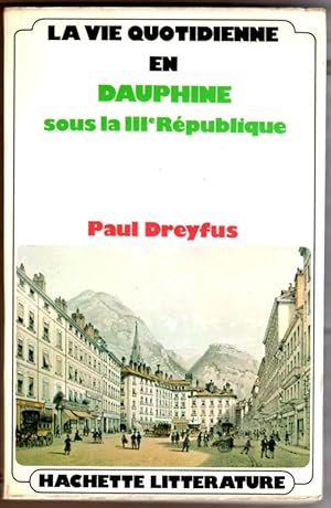 Bild des Verkufers fr La vie quotidienne en Dauphin sous la III Rpublique zum Verkauf von ARTLINK
