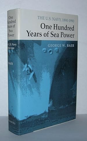 Seller image for ONE HUNDRED YEARS OF SEA POWER The U. S. Navy, 1890-1990 for sale by Evolving Lens Bookseller