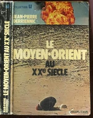 Seller image for LE MOYEN ORIENT AU XXe SIECLE - SOCIETES POLITIQUES ET RELATIONS INTERNAITONALES / COLLECTION U for sale by Le-Livre