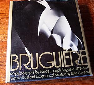 BRUGUIERE. His Photographs and His Life