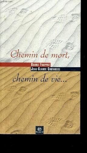 Imagen del vendedor de CHEMIN DE MORT CHEMIN DE VIE. a la venta por Le-Livre