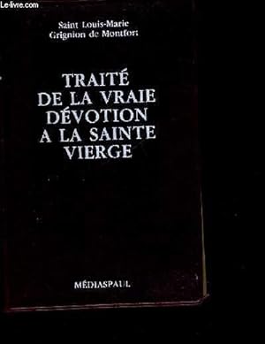 Bild des Verkufers fr TRAITE DE LA VRAIE DEVOTION A LA SAINTE VIERGE zum Verkauf von Le-Livre