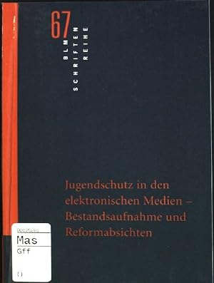 Seller image for Jugendschutz in den elektronischen Medien: Bestandsaufnahme und Reformabsichten Bayerische Landeszentrale fr Neue Medien: BLM-Schriftenreihe; Bd. 67 for sale by books4less (Versandantiquariat Petra Gros GmbH & Co. KG)