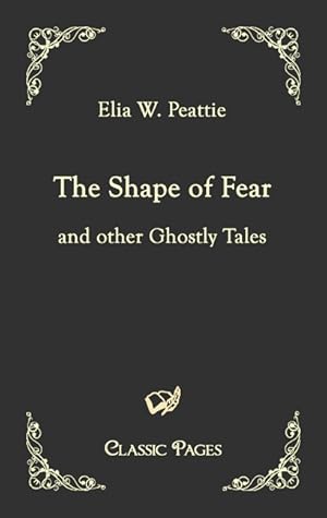 Bild des Verkufers fr The Shape of Fear: and other Ghostly Tales (Classic Pages) zum Verkauf von getbooks GmbH