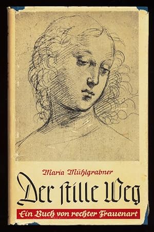 Der stille Weg : Ein Buch von rechter Frauenart.