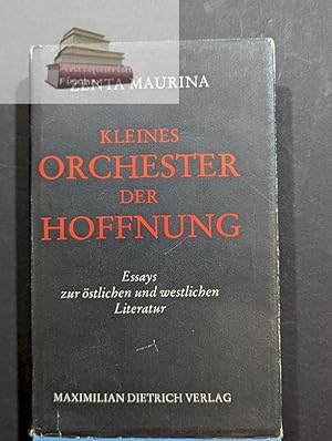 Image du vendeur pour Kleines Orchester der Hoffnung : Essays z. stl. u. westl. Literatur. Zenta Maurina mis en vente par Antiquariat-Fischer - Preise inkl. MWST