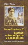 EDITH STEIN. OBRAS COMPLETAS. VOL. 4: Escritos antropológicos y pedagógicos : (magisterio de vida...