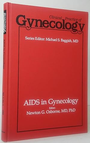 AIDS in Gynecology (Clinical Practice of Gynecology: Volume 1, Number 1, 1989)