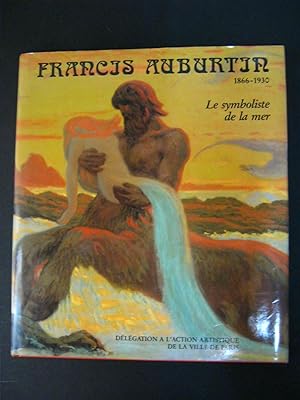Seller image for Jean-Francis Auburtin, 1866-1930: Le Symboliste De La Mer for sale by Encore Books