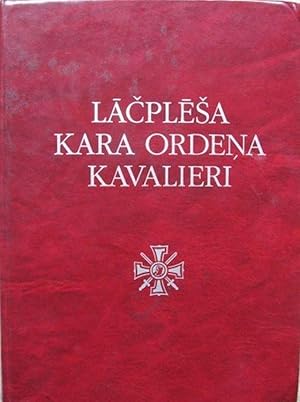 Lacplesa Kara Ordena Kavalieri Biografiska Vardnica