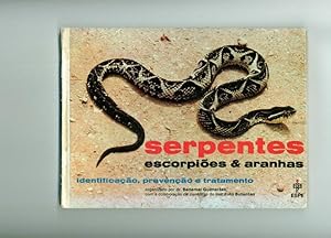 Serpentes, Escorpioes & Aranhas - identificacao, prevencao e tratamento.